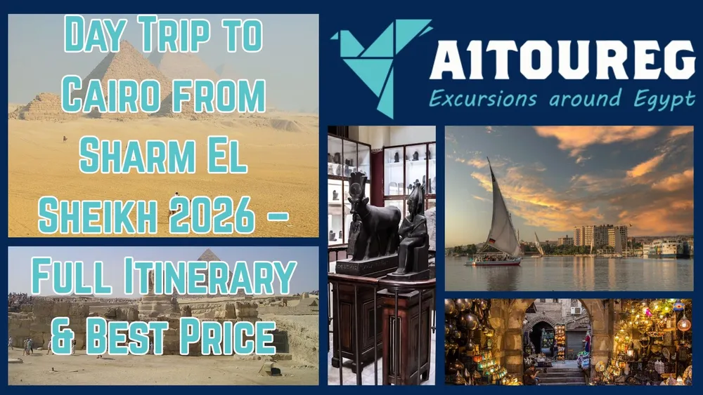 Day Trip to Cairo from Sharm El Sheikh 2026 – Full Itinerary & Best Price
